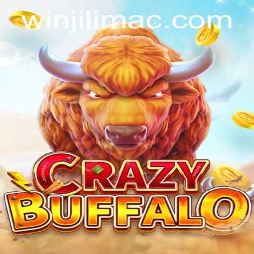 Explore the Thrills of CRAZYBUFFALO at JILIMAC Casino